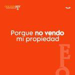 Por qué no vendo mi propiedad?